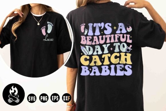 Beautiful Day to Catch Babies SVG