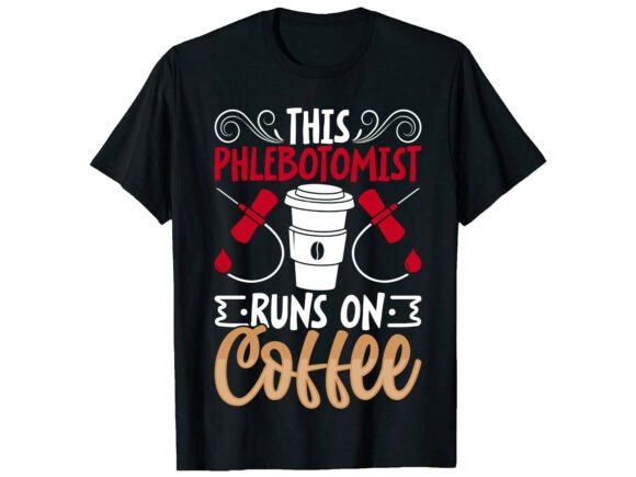 Coffee Lover Phlebotomist Nurse T-Shirt